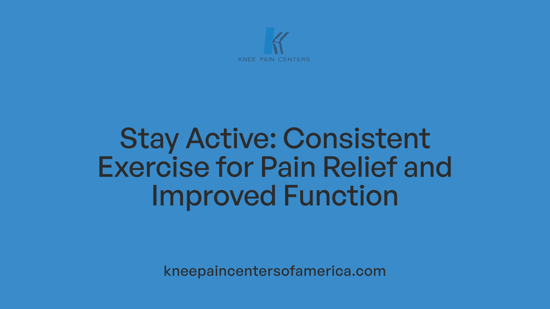 Stay Active: Consistent Exercise for Pain Relief and Improved Function