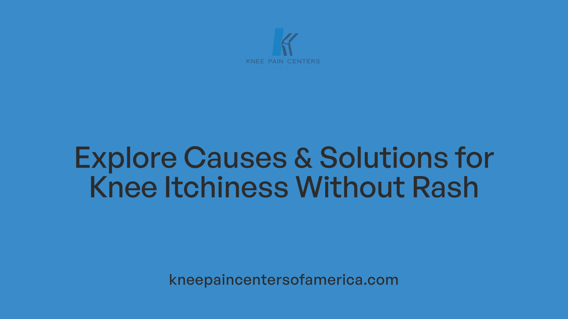 Explore Causes &amp; Solutions for Knee Itchiness Without Rash