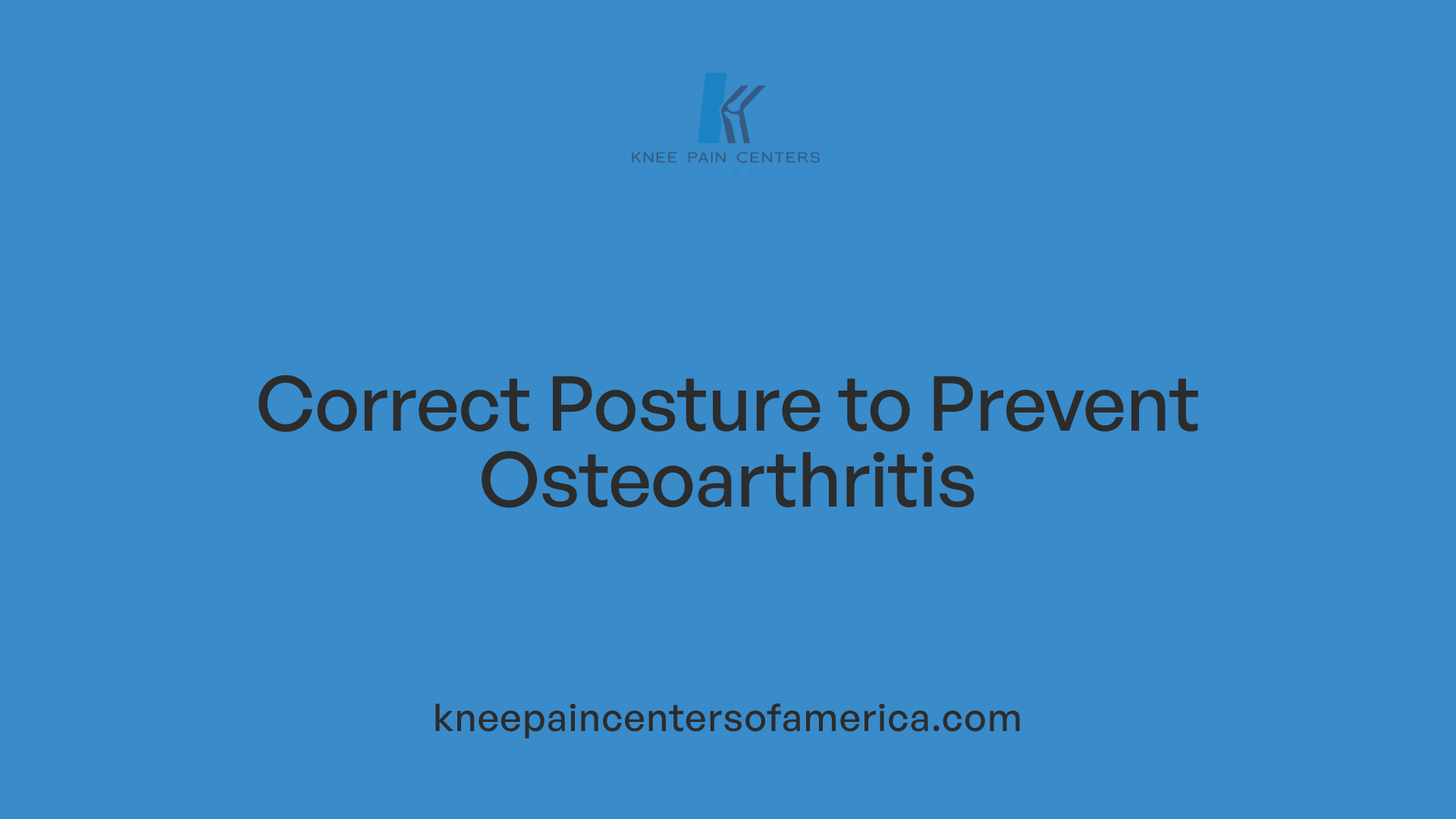 Correct Posture to Prevent Osteoarthritis