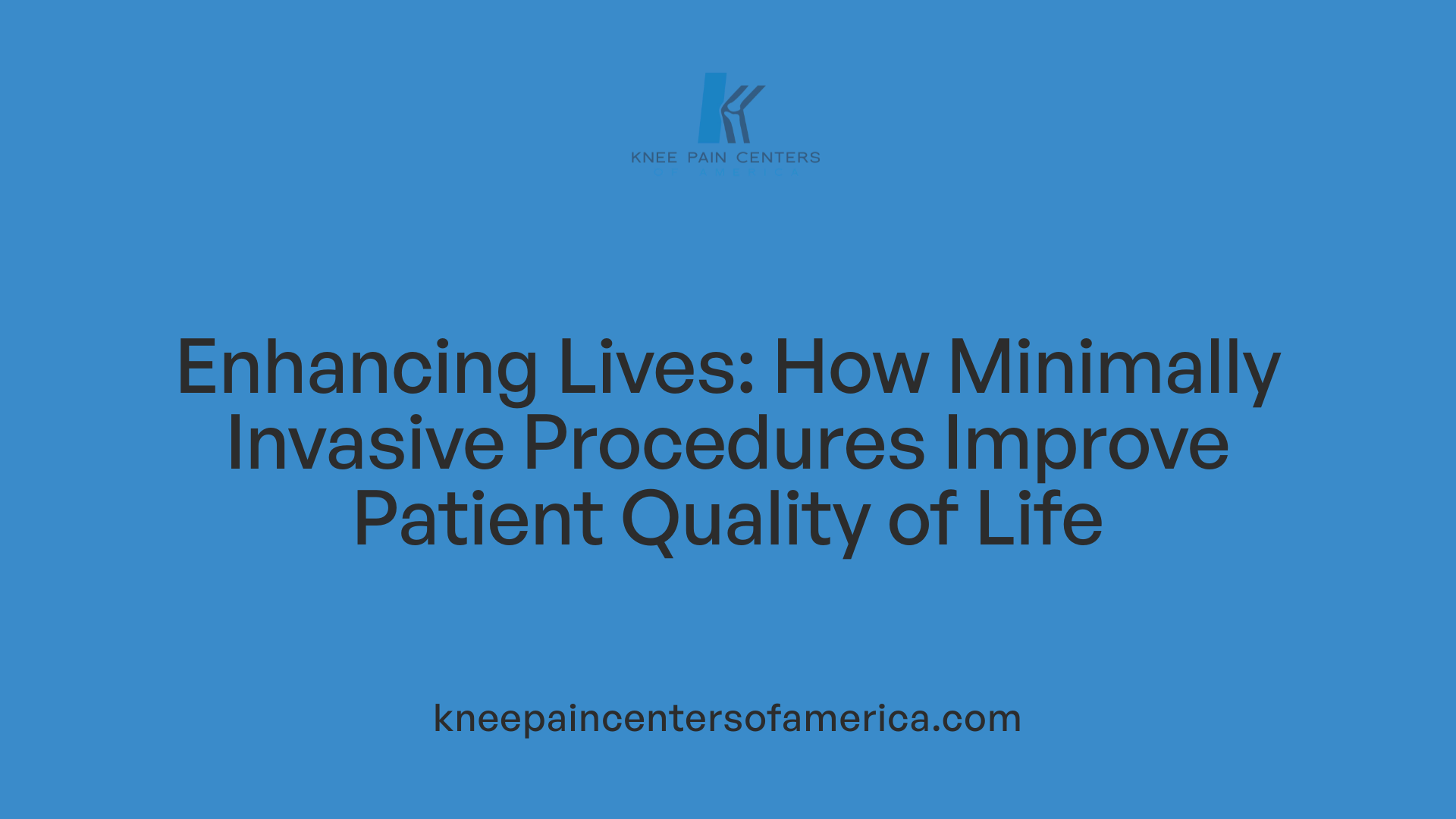 Enhancing Lives: How Minimally Invasive Procedures Improve Patient Quality of Life