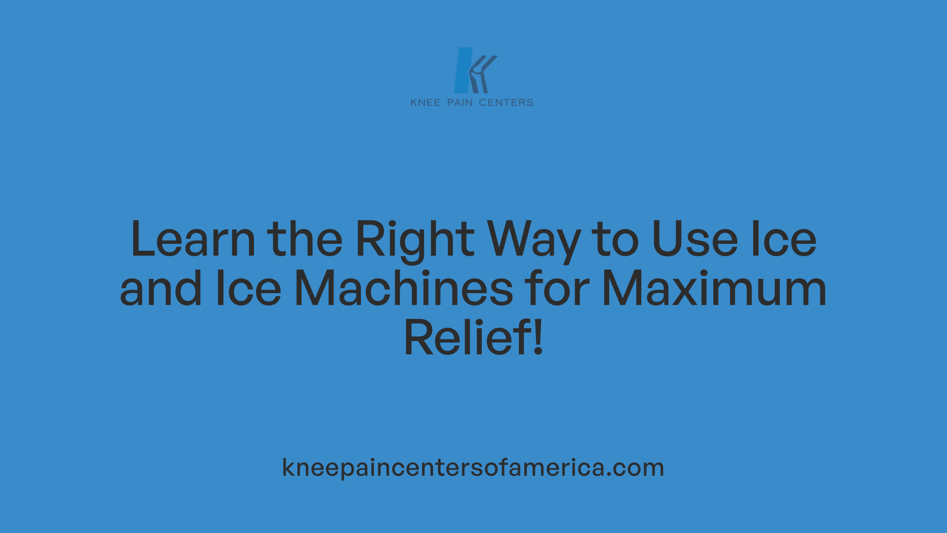 Learn the Right Way to Use Ice and Ice Machines for Maximum Relief!