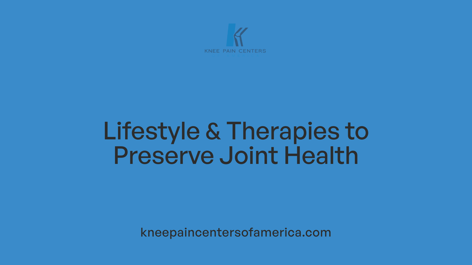 Lifestyle &amp; Therapies to Preserve Joint Health