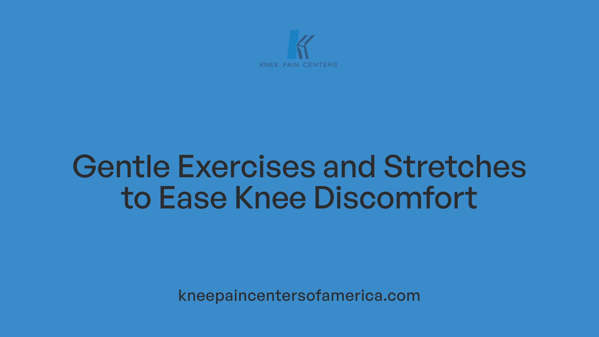 Gentle Exercises and Stretches to Ease Knee Discomfort