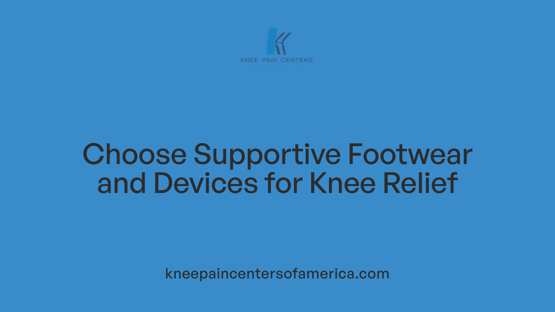 Choose Supportive Footwear and Devices for Knee Relief