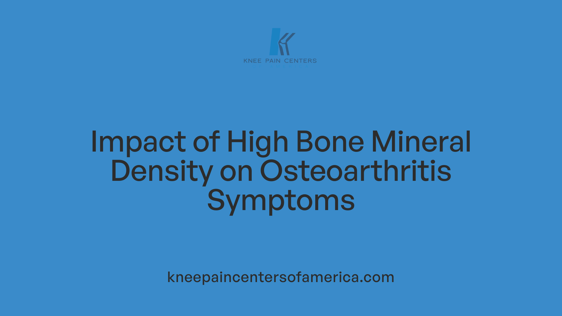 Impact of High Bone Mineral Density on Osteoarthritis Symptoms