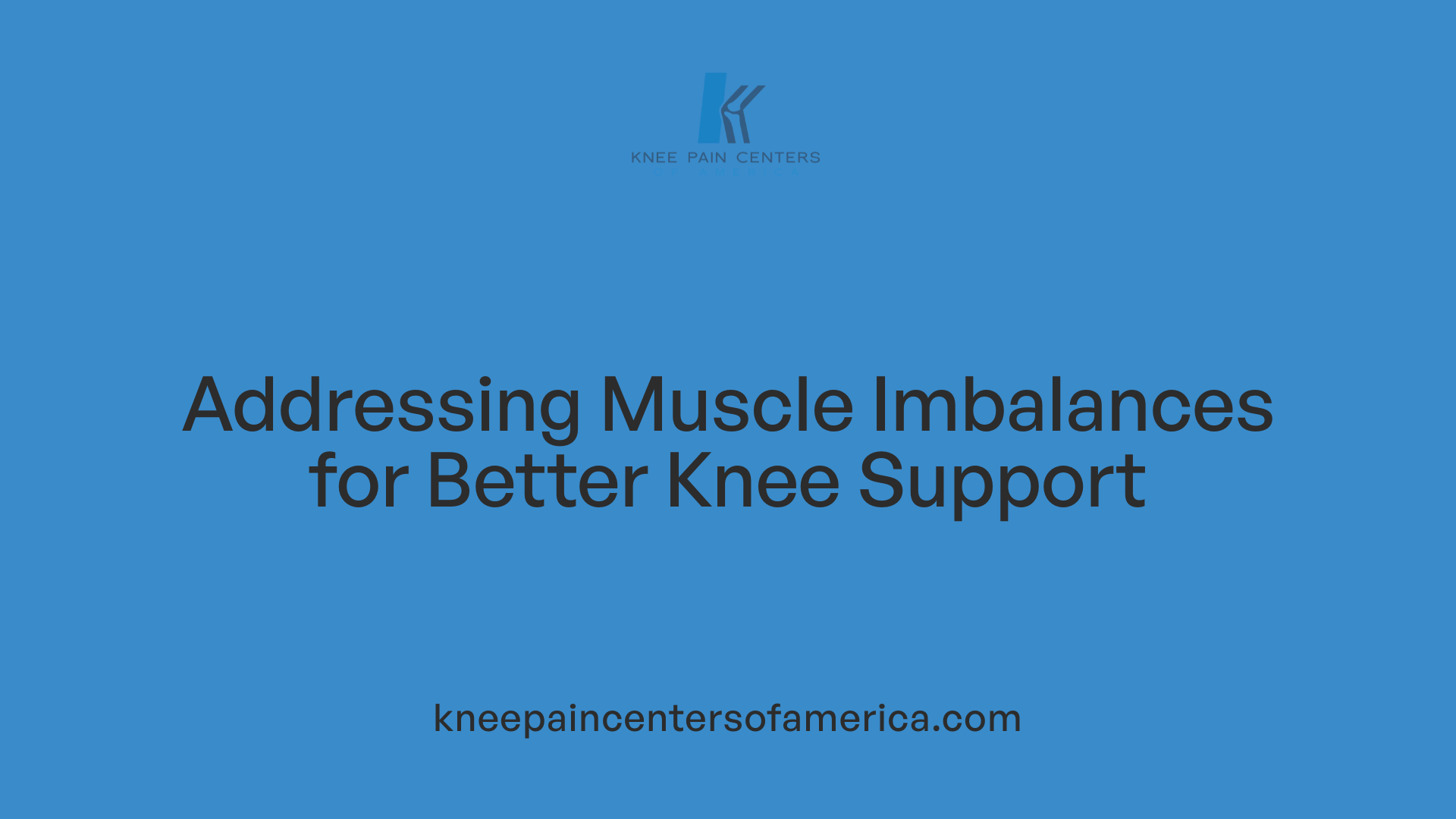 Addressing Muscle Imbalances for Better Knee Support