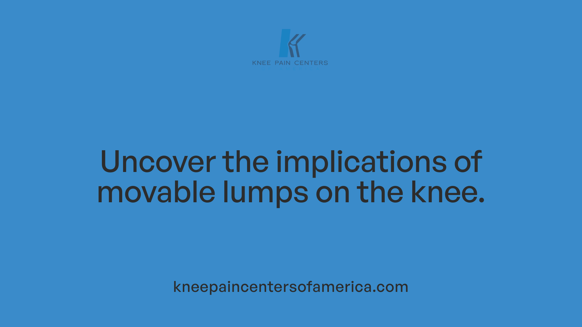 Uncover the implications of movable lumps on the knee.