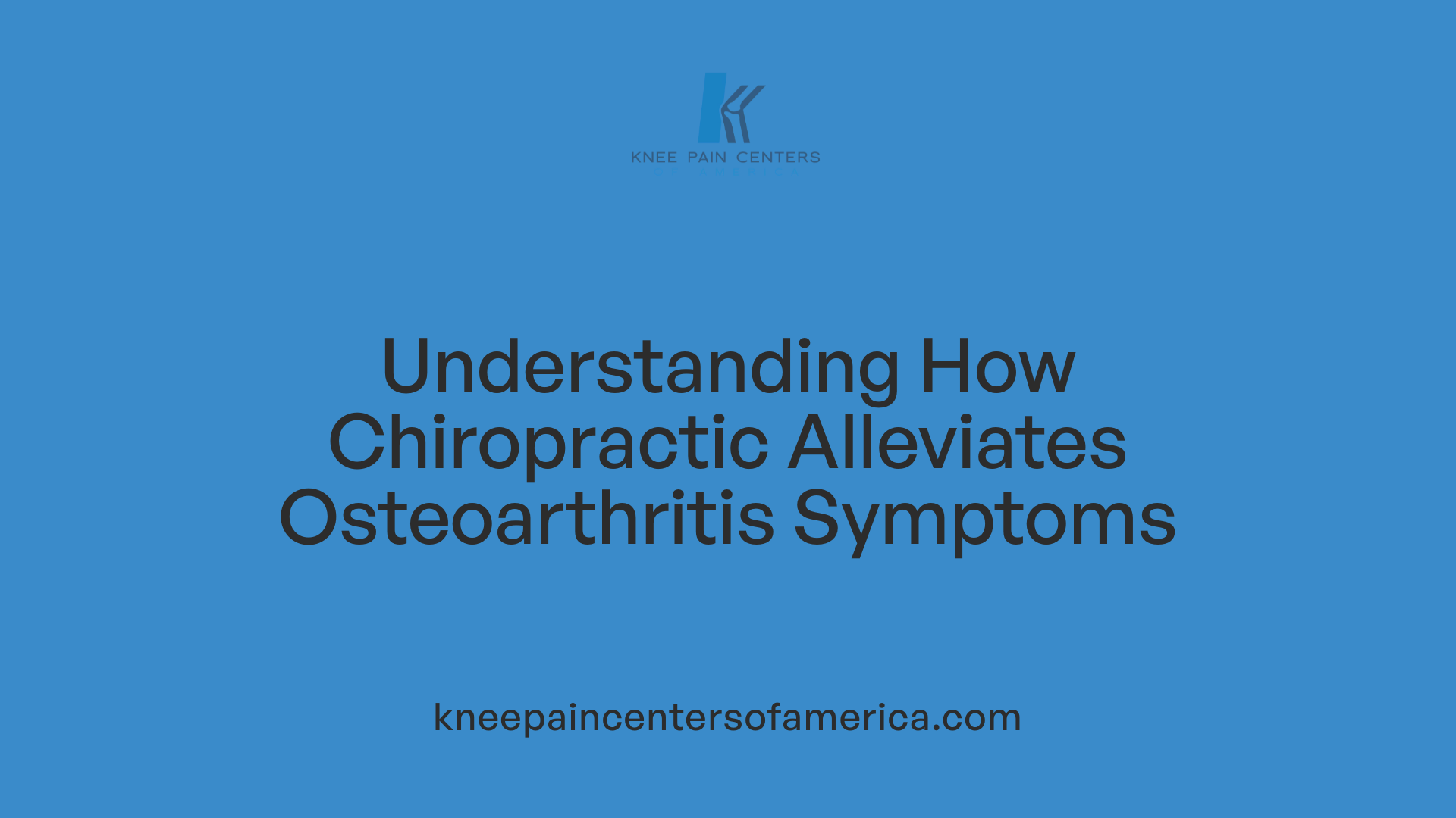 Understanding How Chiropractic Alleviates Osteoarthritis Symptoms