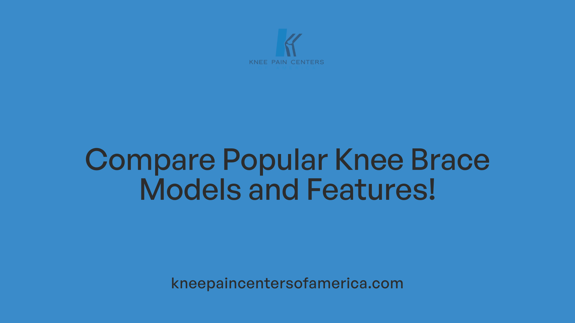 Compare Popular Knee Brace Models and Features!