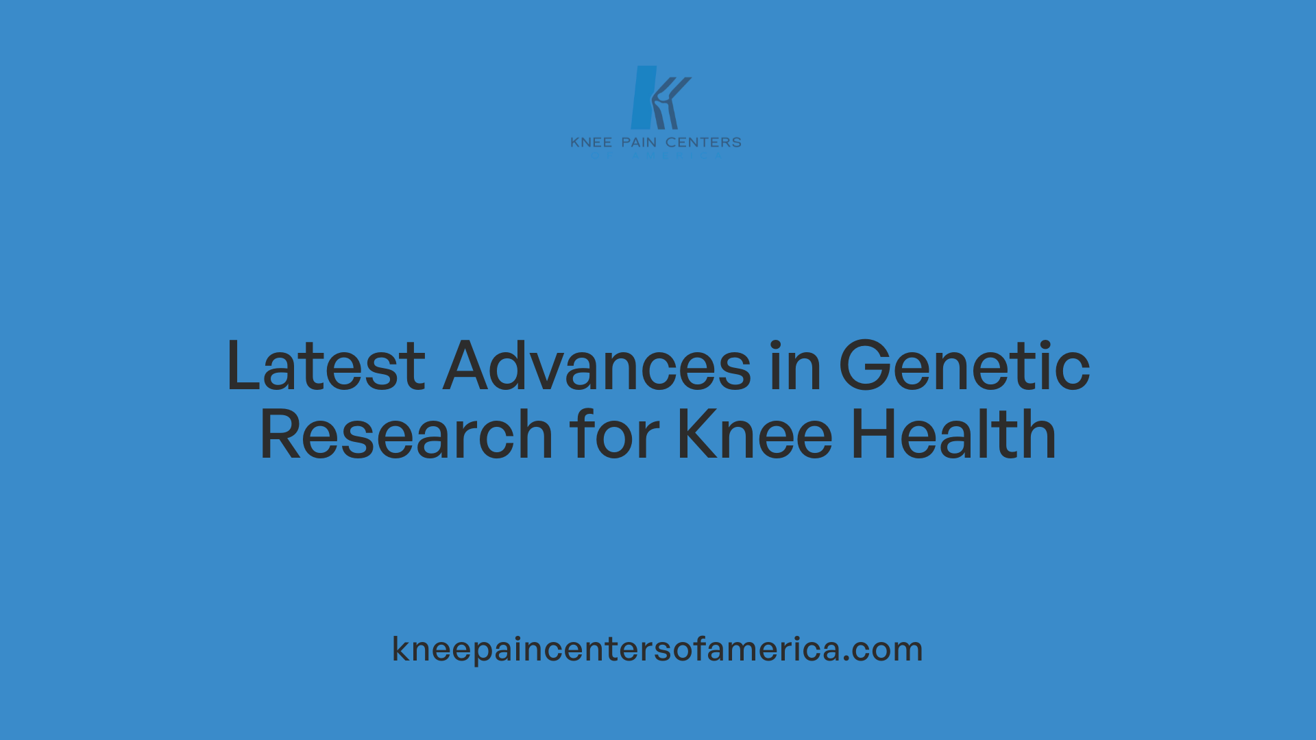 Latest Advances in Genetic Research for Knee Health