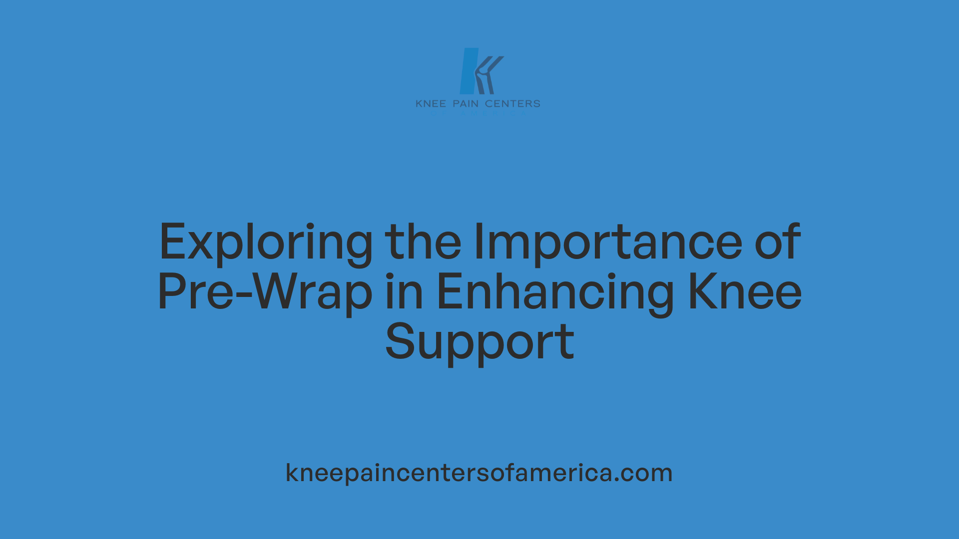 Exploring the Importance of Pre-Wrap in Enhancing Knee Support