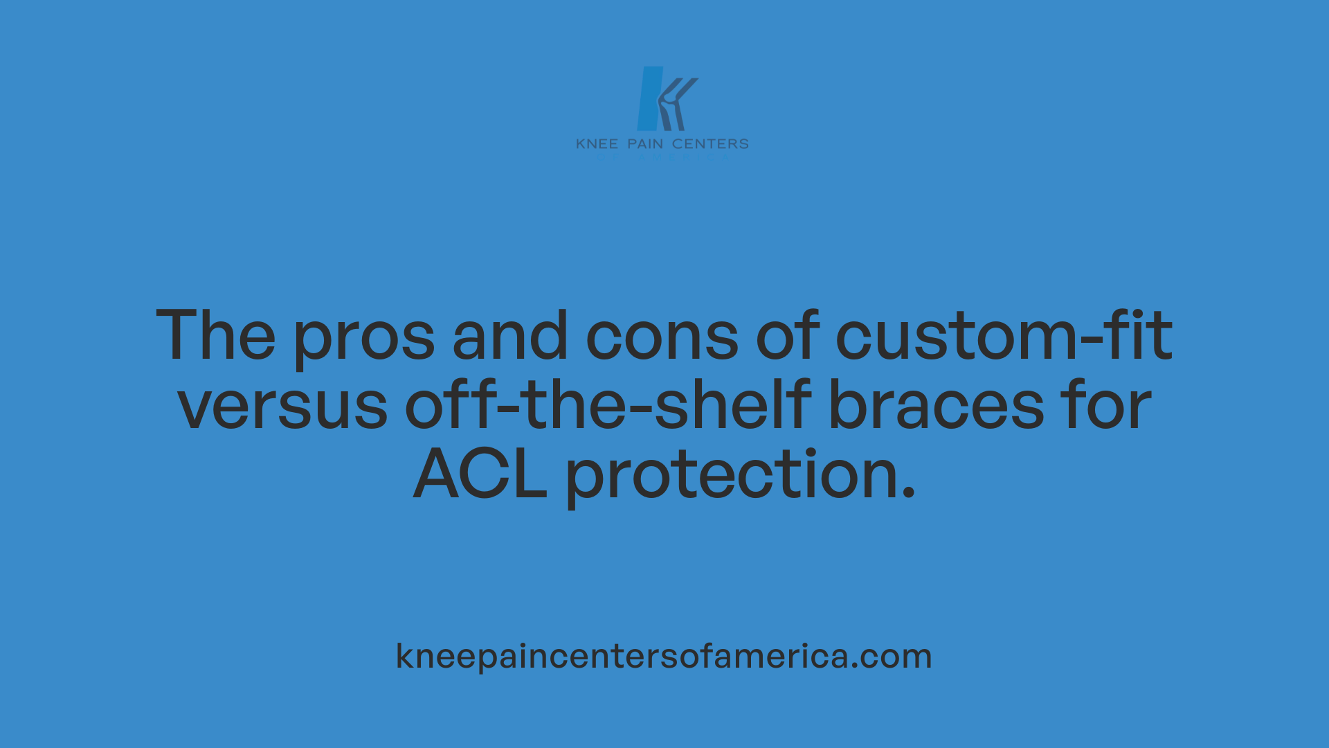 The pros and cons of custom-fit versus off-the-shelf braces for ACL protection.
