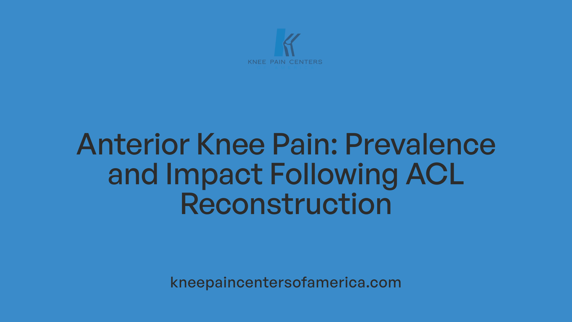 Anterior Knee Pain: Prevalence and Impact Following ACL Reconstruction