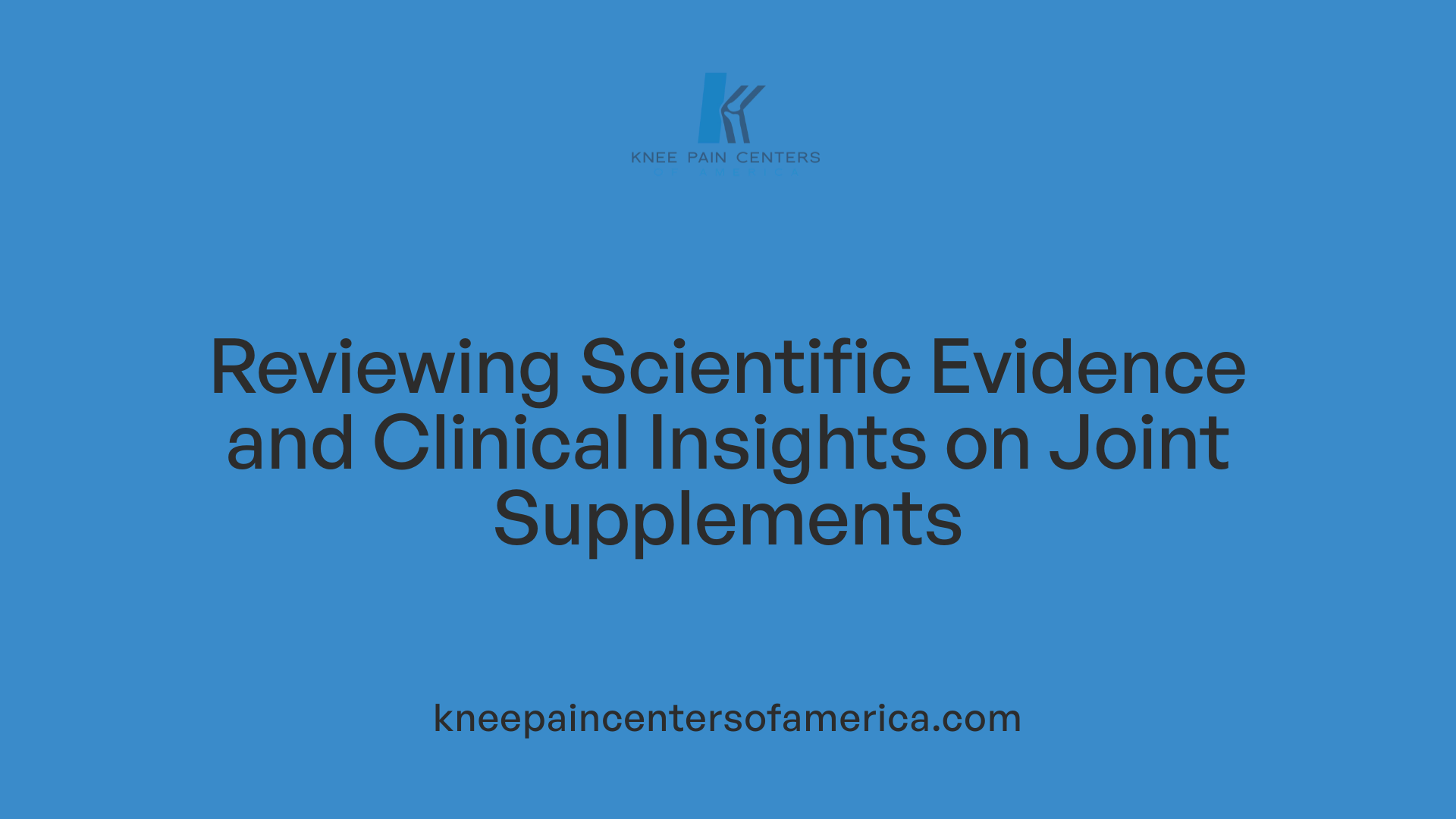 Reviewing Scientific Evidence and Clinical Insights on Joint Supplements