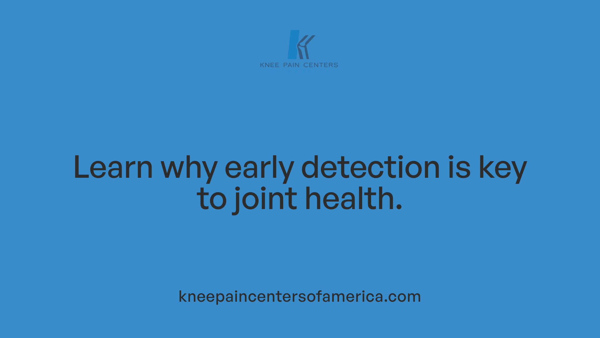 Learn why early detection is key to joint health.