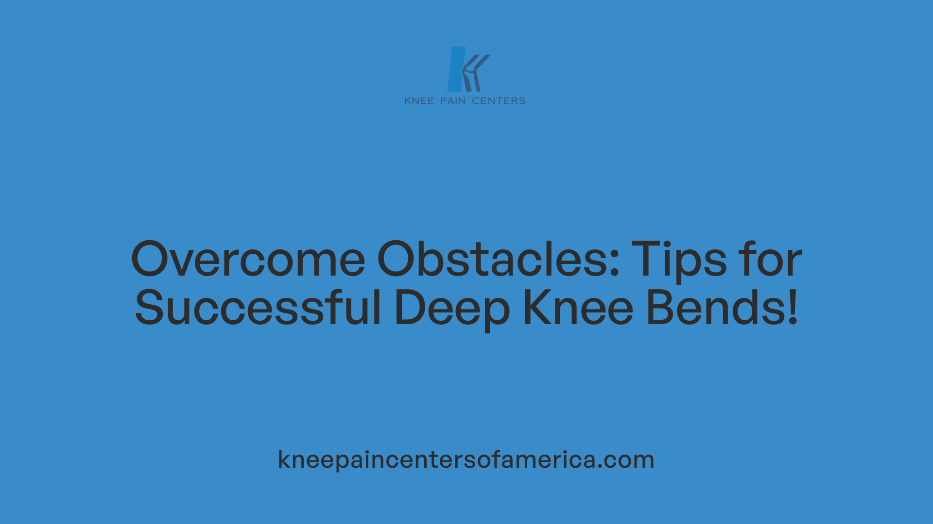 Overcome Obstacles: Tips for Successful Deep Knee Bends!