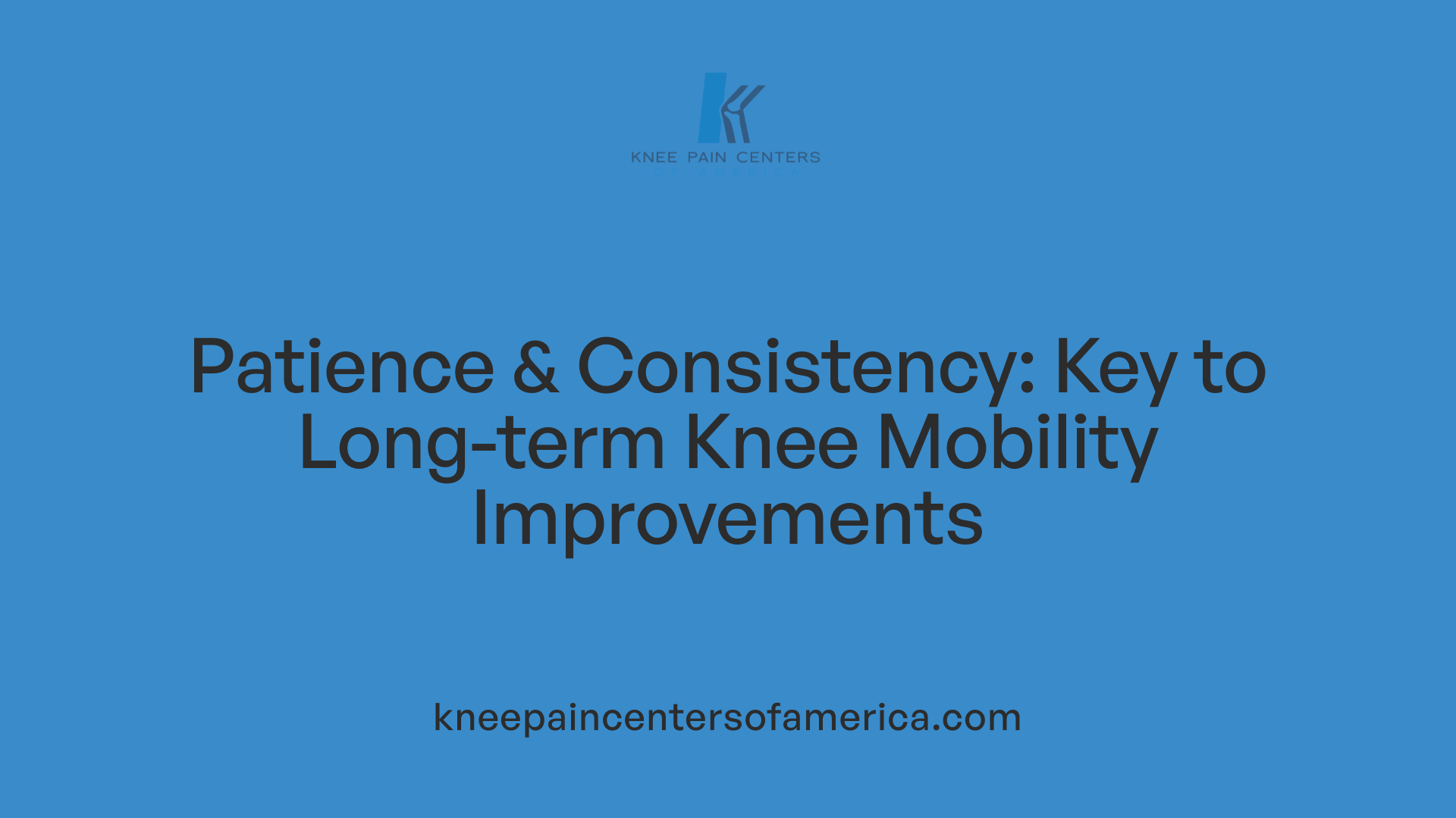 Patience &amp; Consistency: Key to Long-term Knee Mobility Improvements