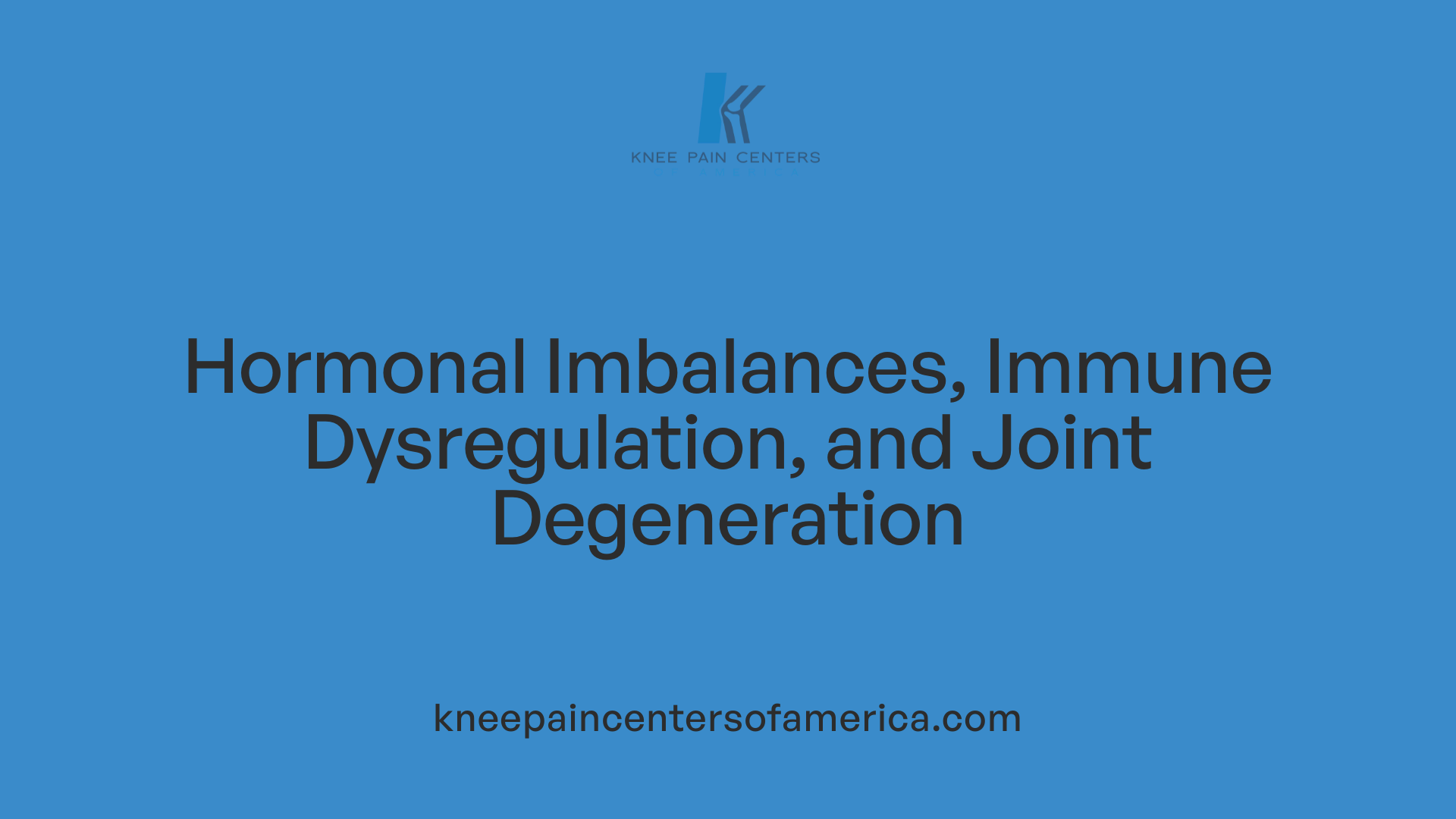Hormonal Imbalances, Immune Dysregulation, and Joint Degeneration