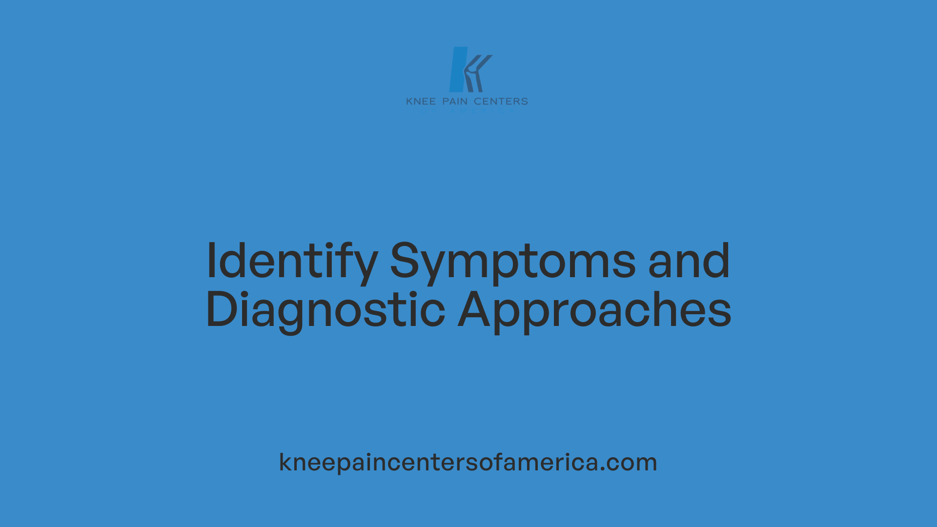 Identify Symptoms and Diagnostic Approaches