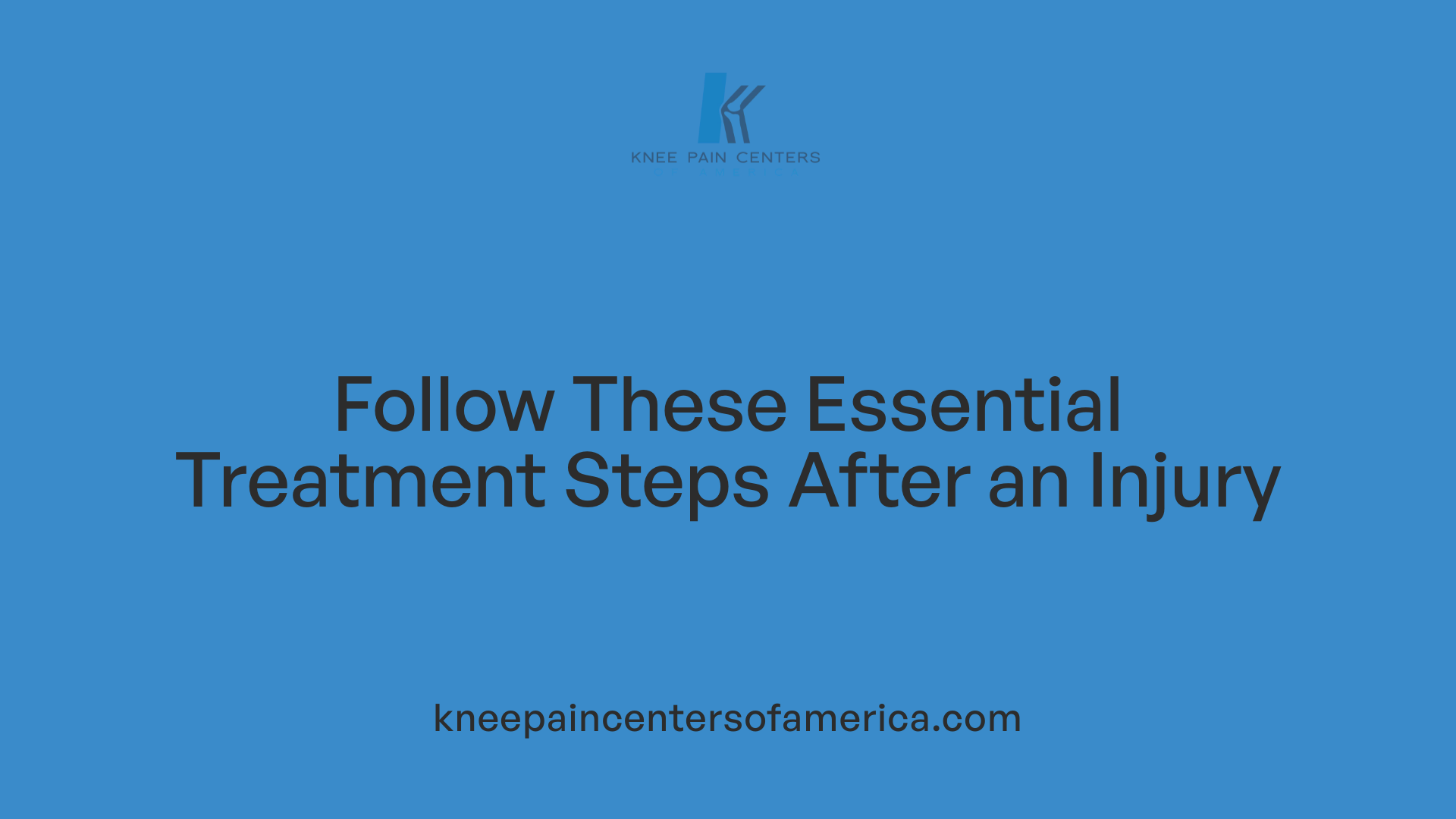 Follow These Essential Treatment Steps After an Injury