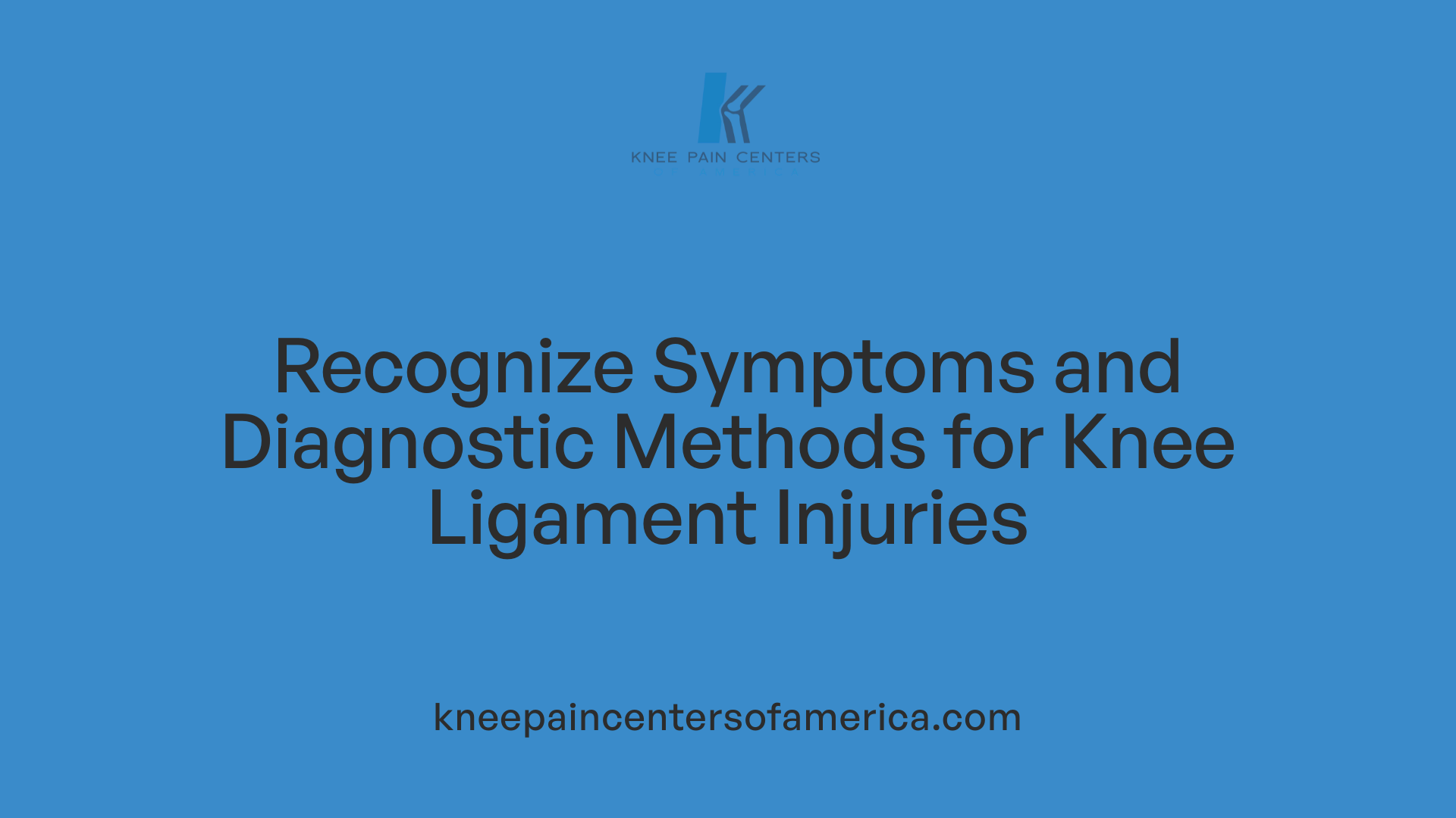 Recognize Symptoms and Diagnostic Methods for Knee Ligament Injuries