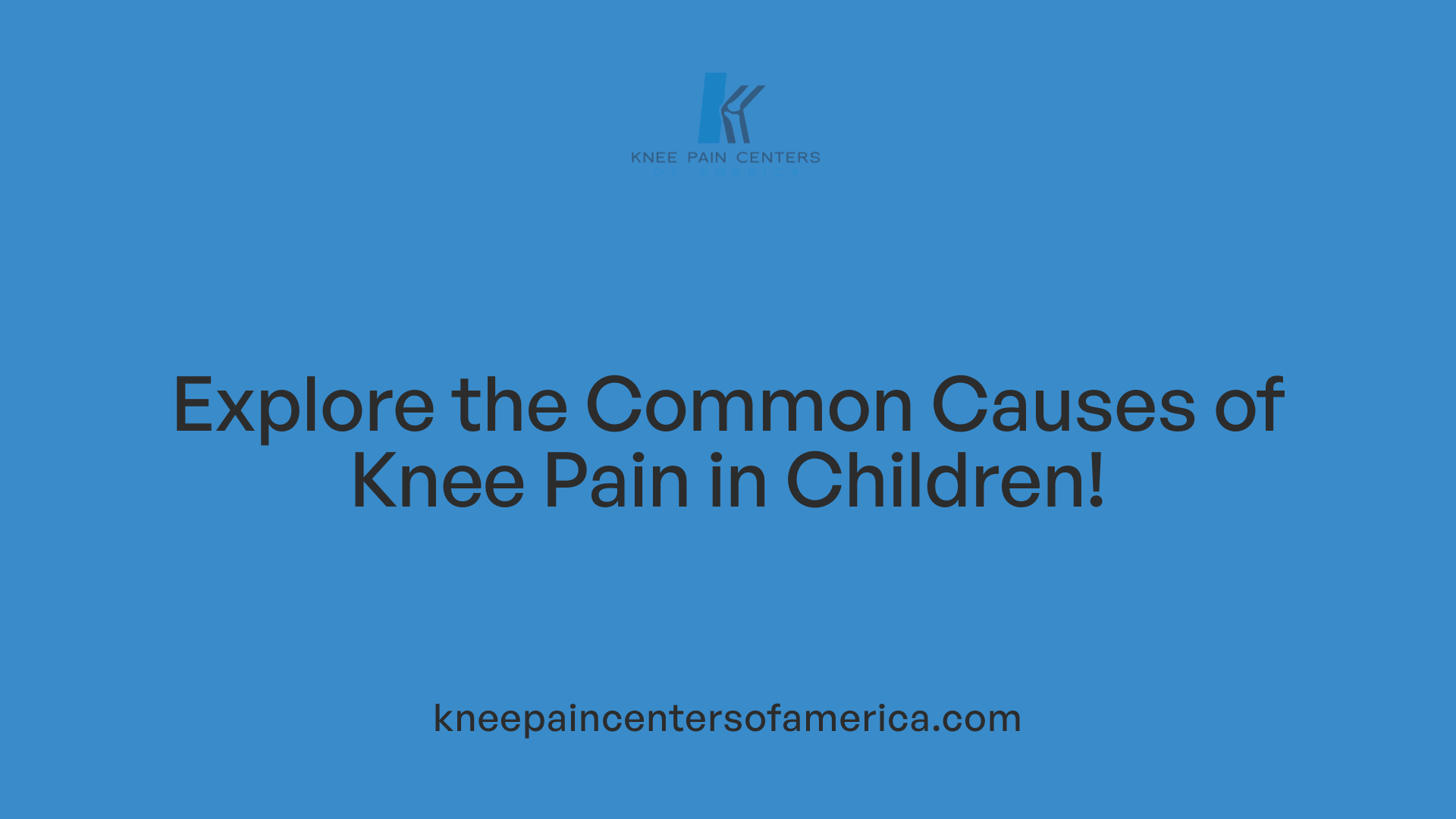 Explore the Common Causes of Knee Pain in Children!