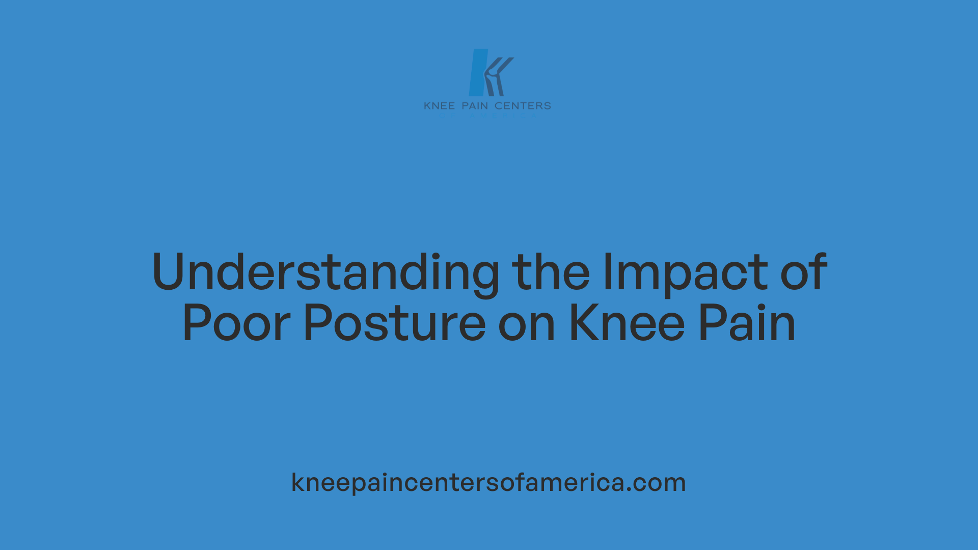 Understanding the Impact of Poor Posture on Knee Pain
