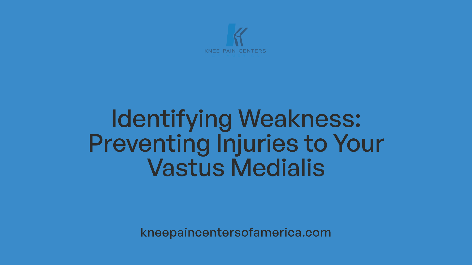 Identifying Weakness: Preventing Injuries to Your Vastus Medialis