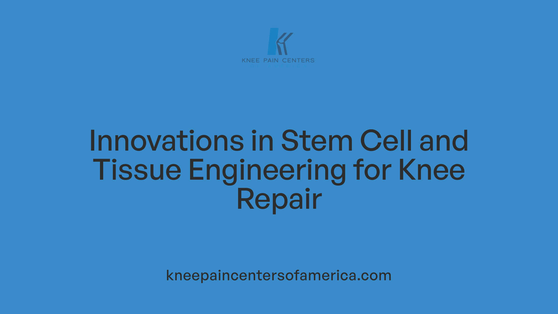 Innovations in Stem Cell and Tissue Engineering for Knee Repair