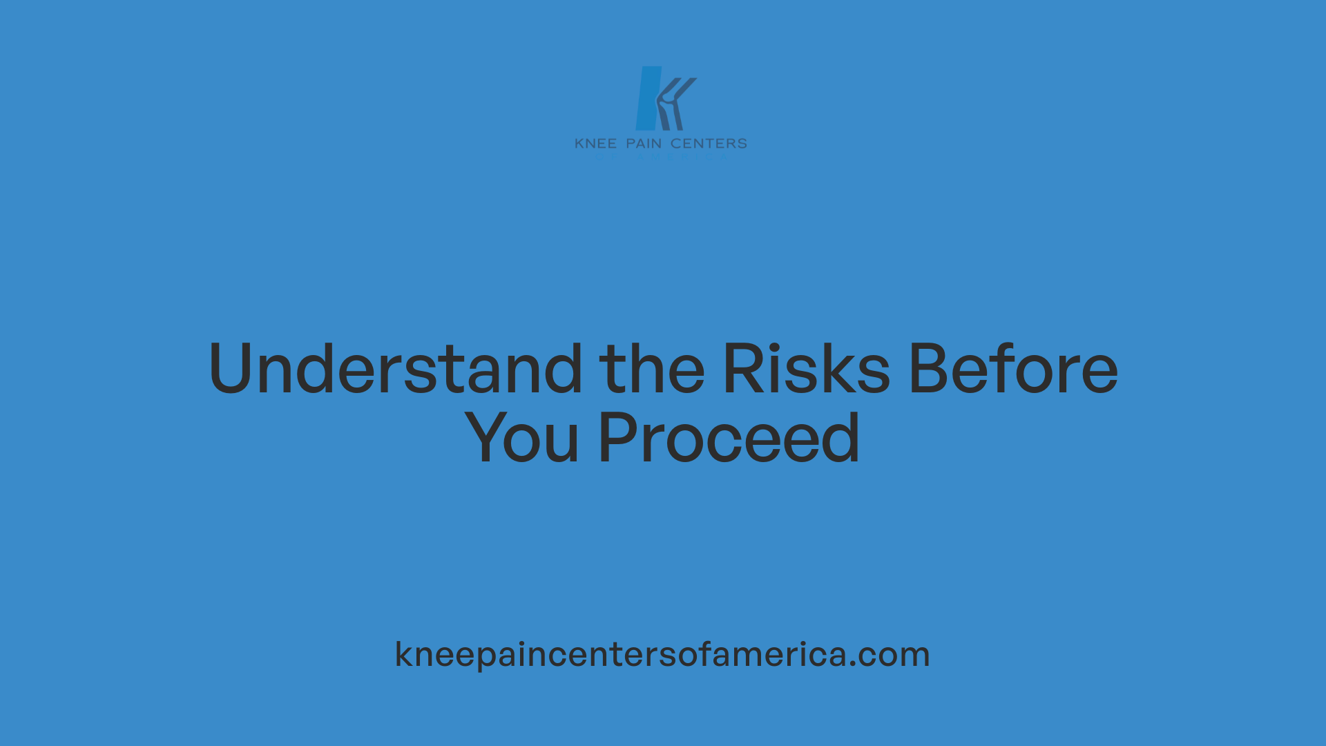 Understand the Risks Before You Proceed