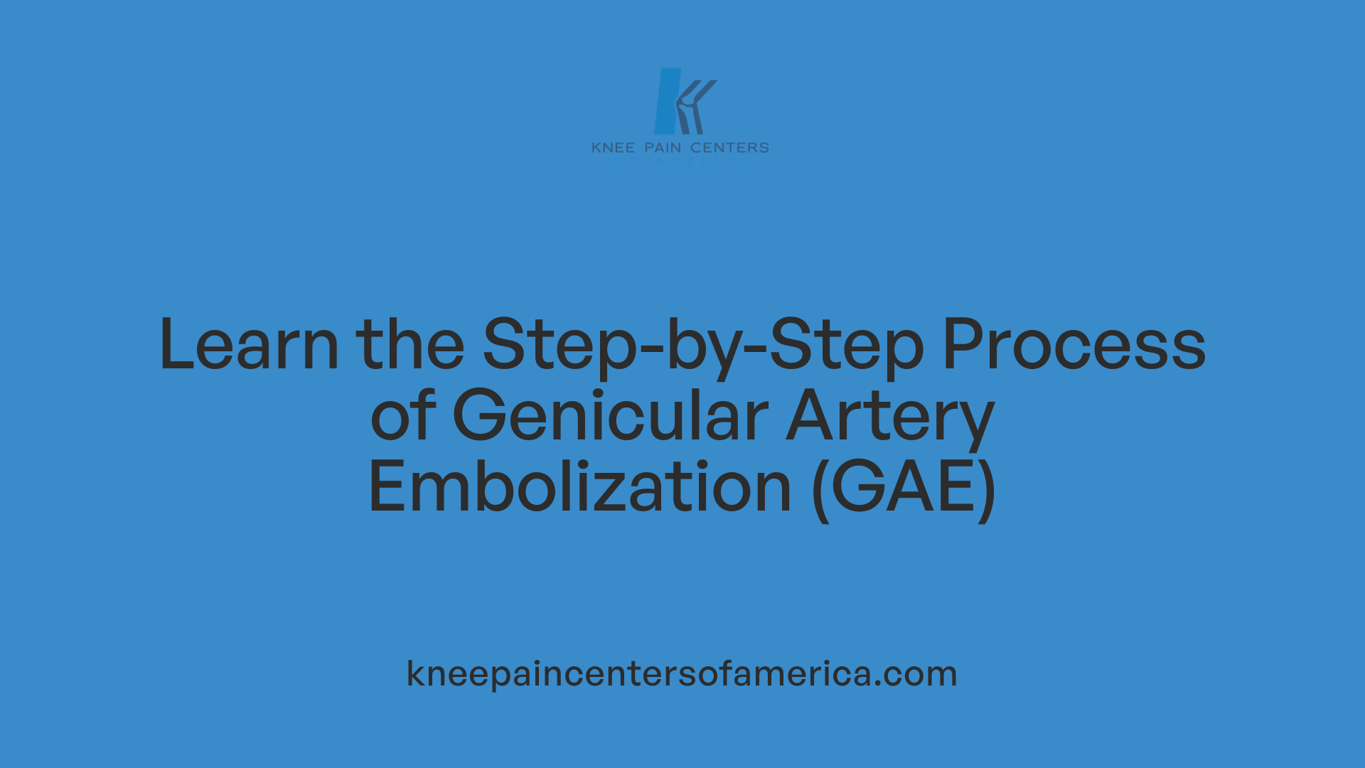 Learn the Step-by-Step Process of Genicular Artery Embolization (GAE)