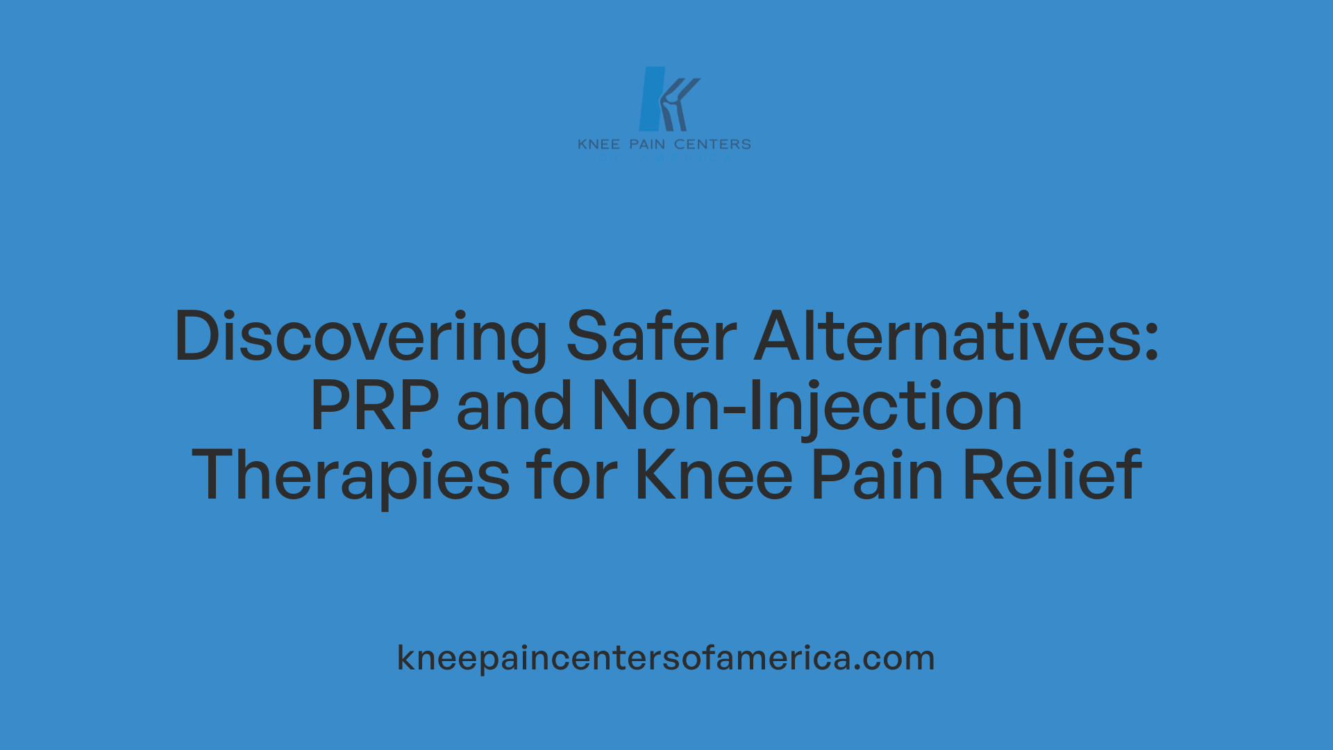 Discovering Safer Alternatives: PRP and Non-Injection Therapies for Knee Pain Relief