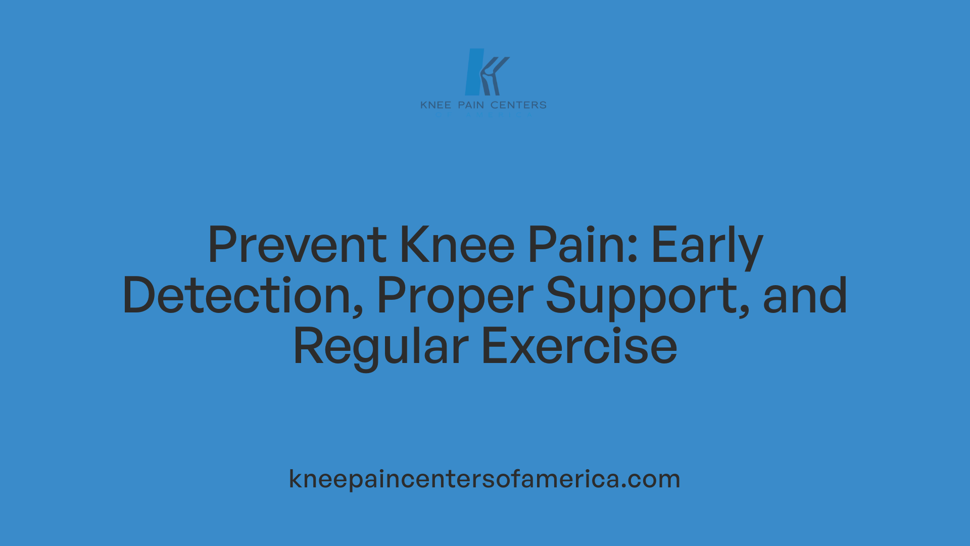 Prevent Knee Pain: Early Detection, Proper Support, and Regular Exercise