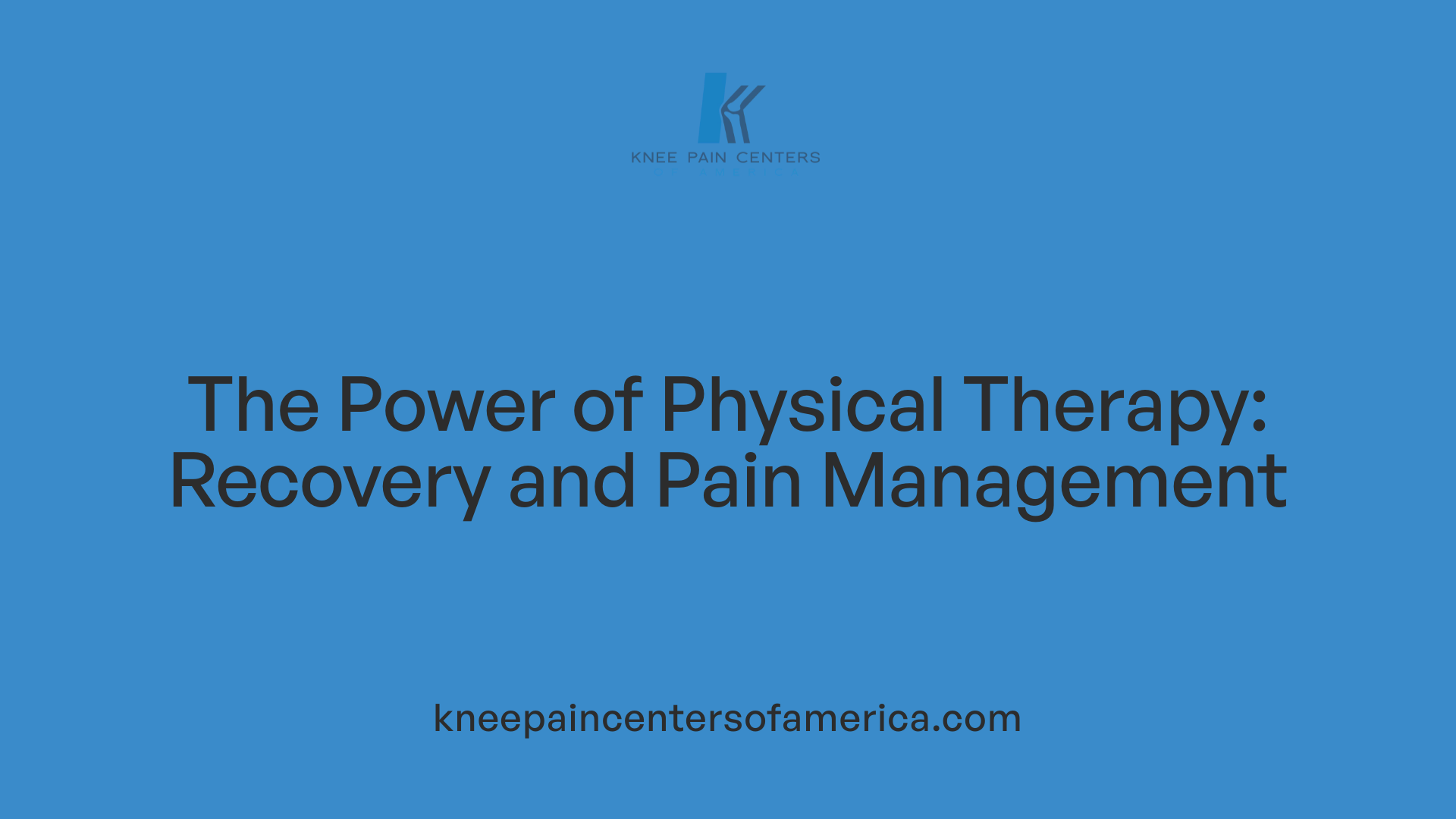 The Power of Physical Therapy: Recovery and Pain Management