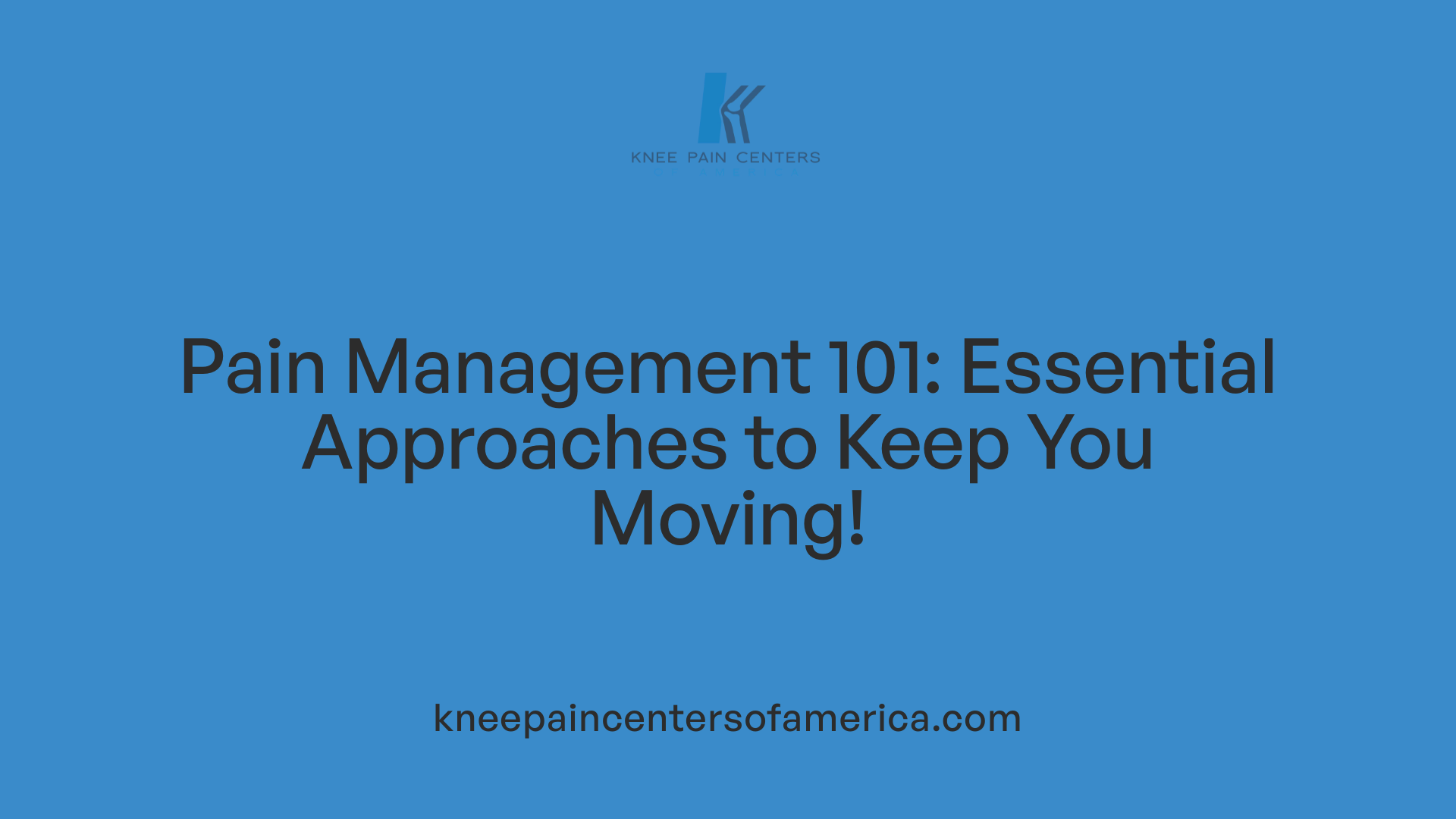 Pain Management 101: Essential Approaches to Keep You Moving!