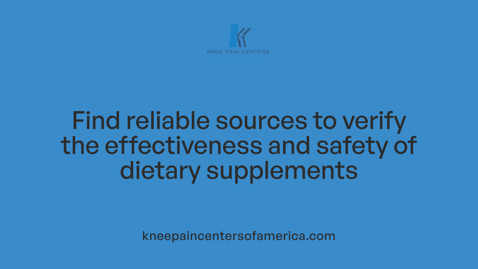 Find reliable sources to verify the effectiveness and safety of dietary supplements