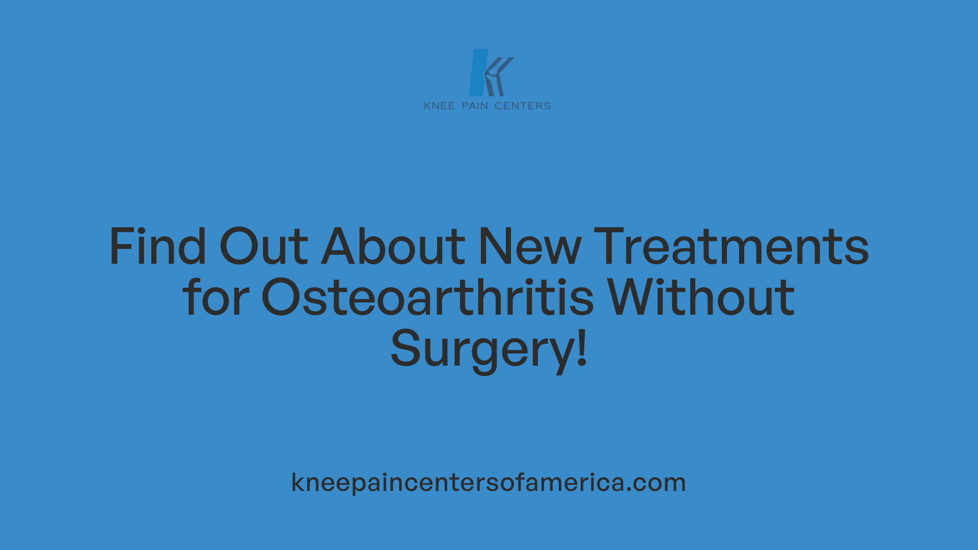 Find Out About New Treatments for Osteoarthritis Without Surgery!