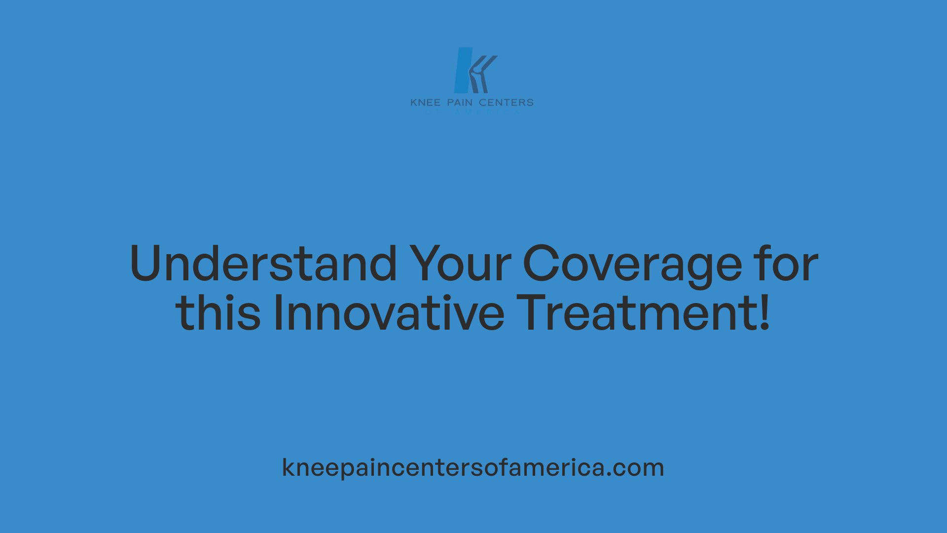 Understand Your Coverage for this Innovative Treatment!