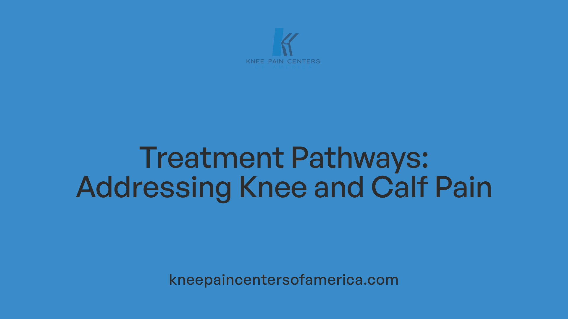 Treatment Pathways: Addressing Knee and Calf Pain