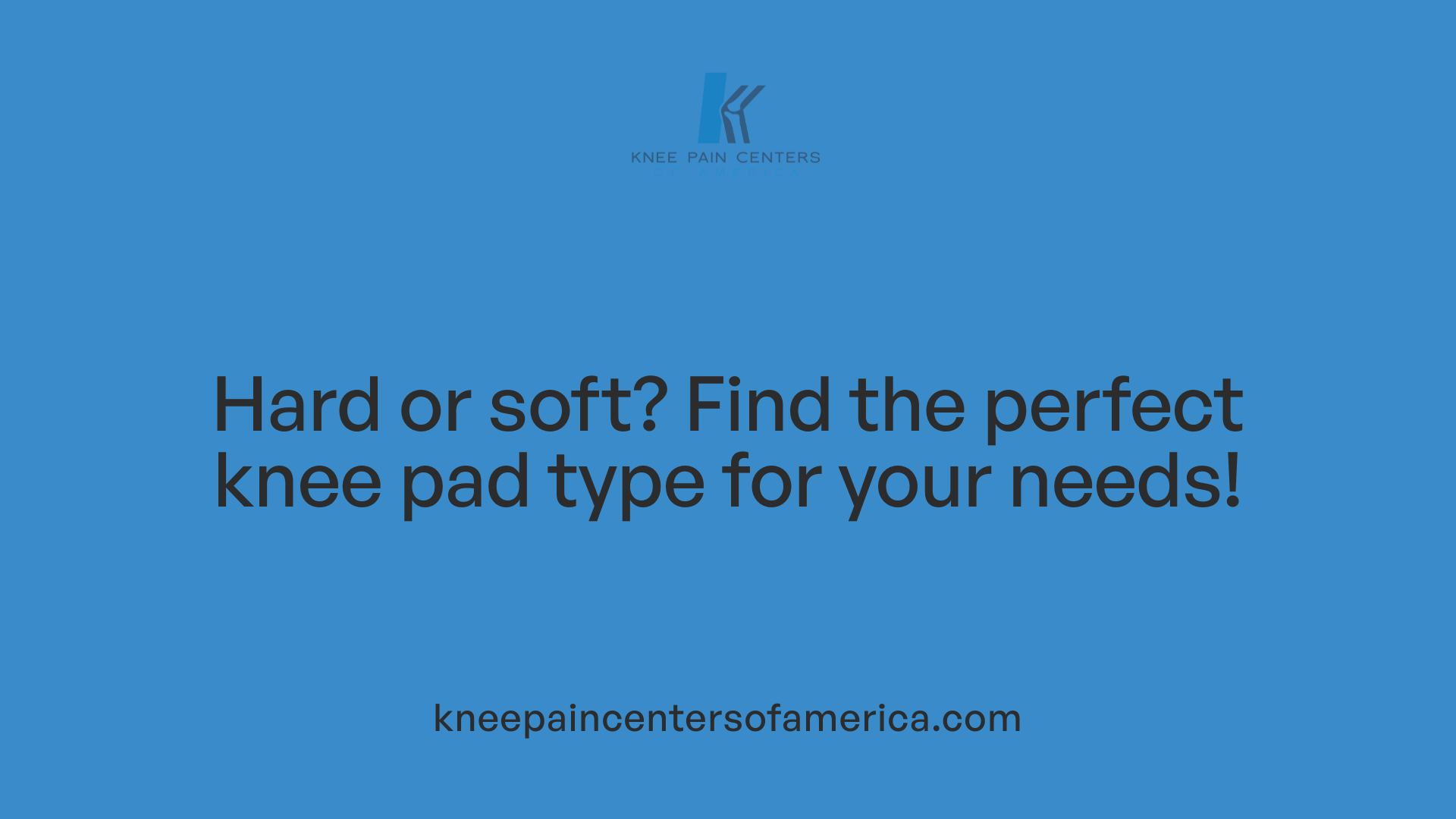 Hard or soft? Find the perfect knee pad type for your needs!