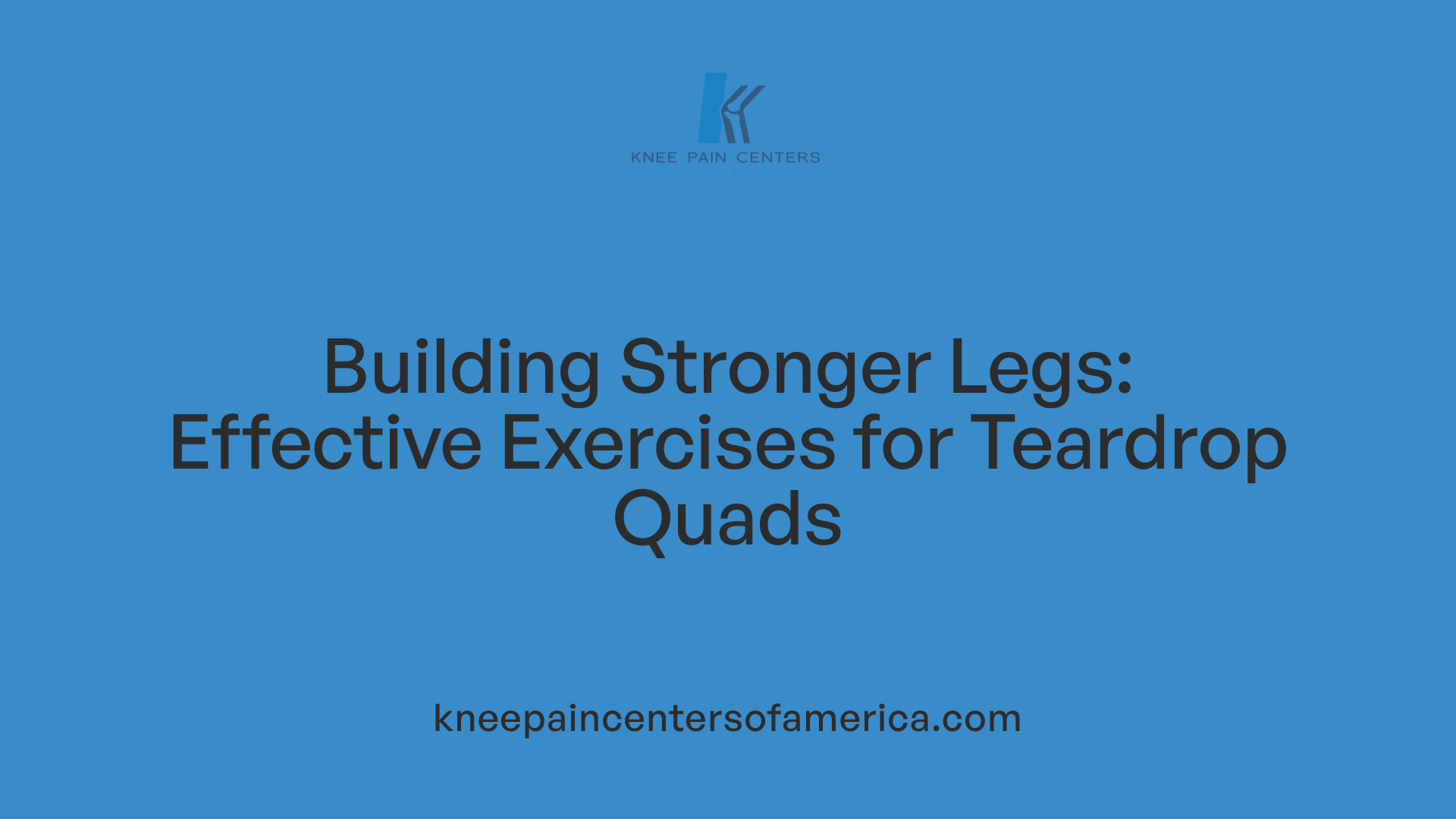 Building Stronger Legs: Effective Exercises for Teardrop Quads