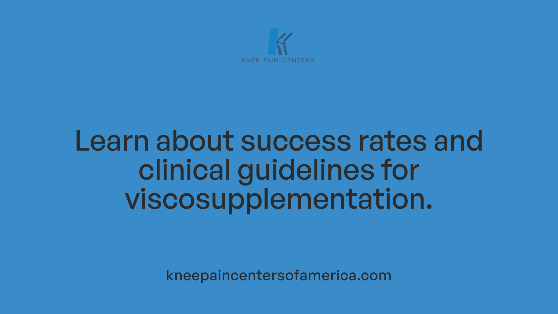 Learn about success rates and clinical guidelines for viscosupplementation.