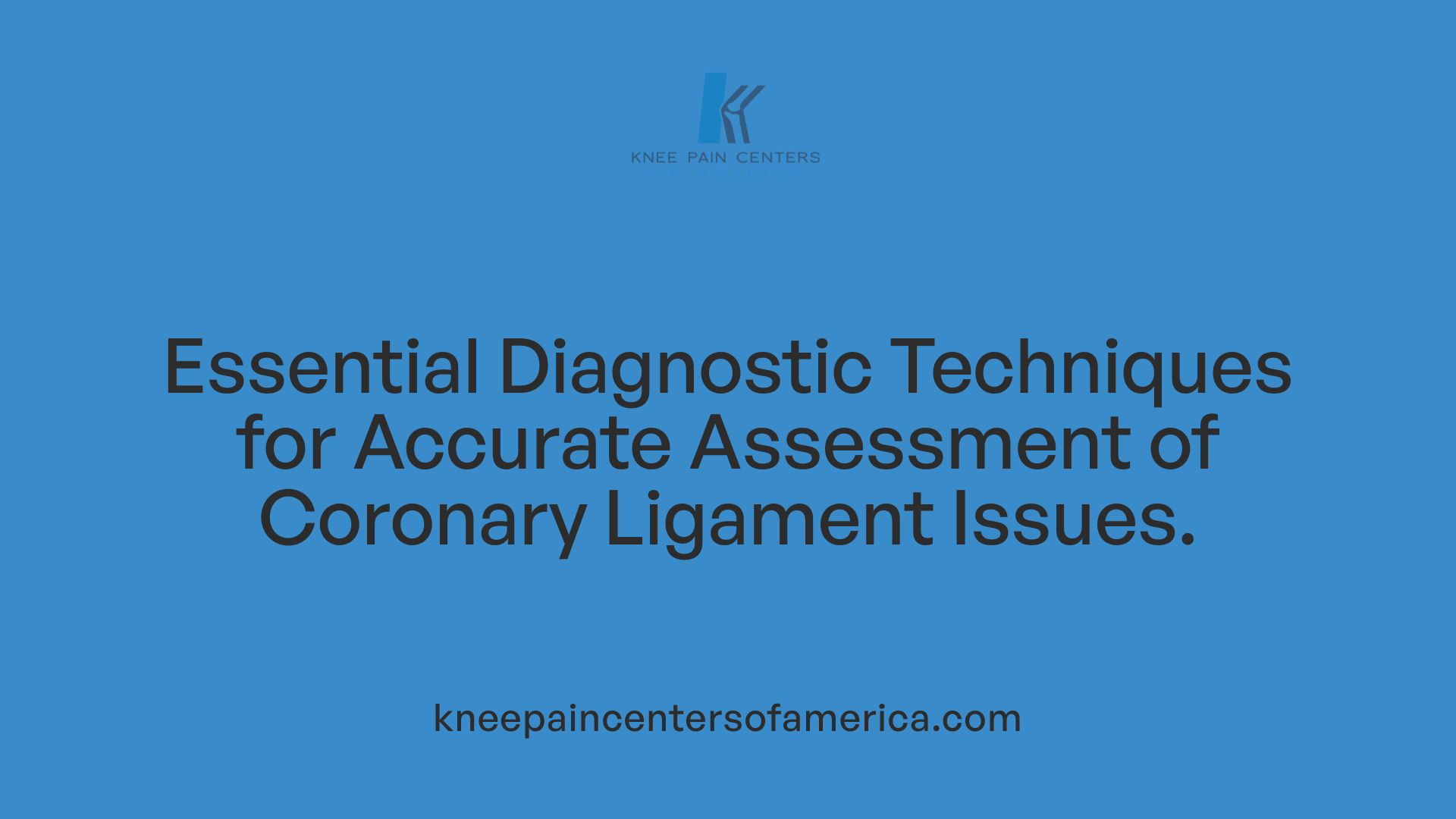 Essential Diagnostic Techniques for Accurate Assessment of Coronary Ligament Issues.