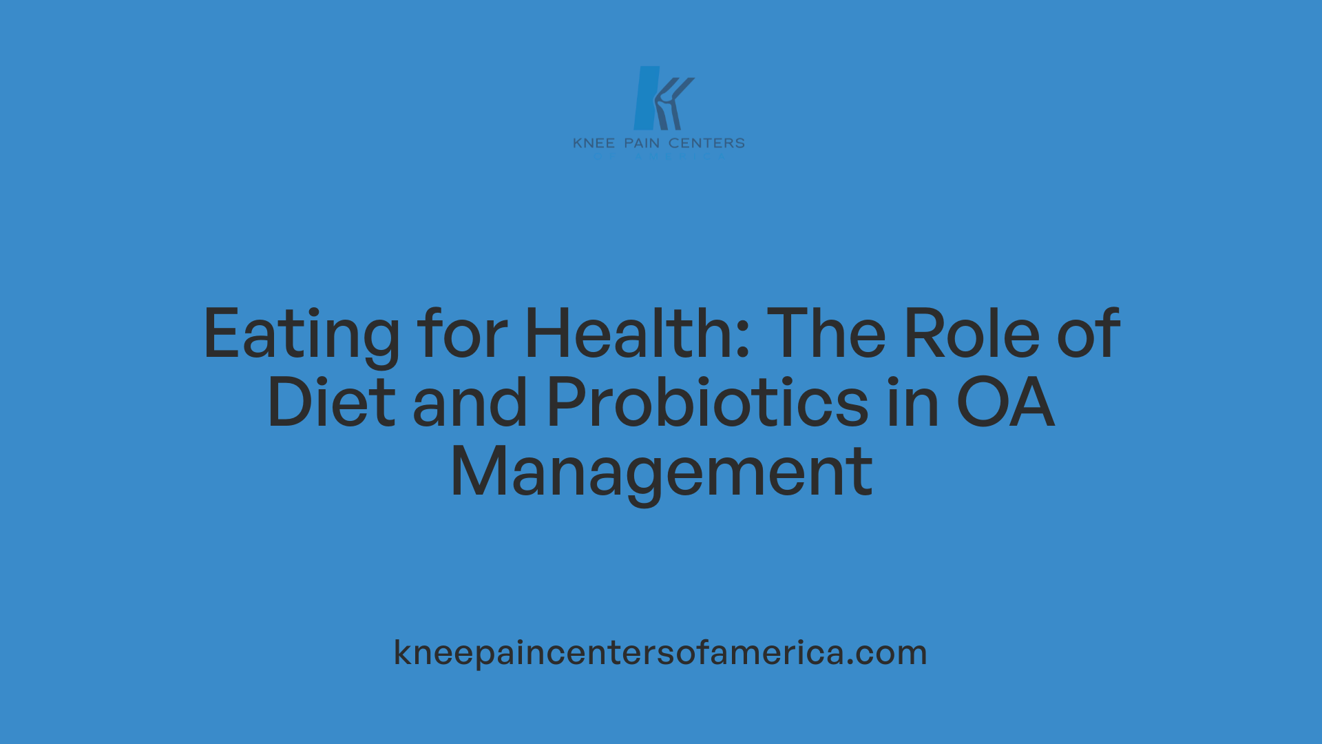 Eating for Health: The Role of Diet and Probiotics in OA Management