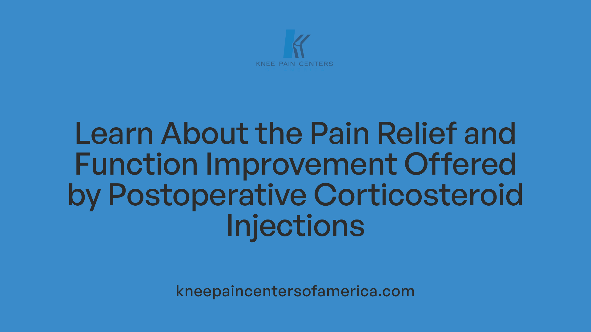 Learn About the Pain Relief and Function Improvement Offered by Postoperative Corticosteroid Injections