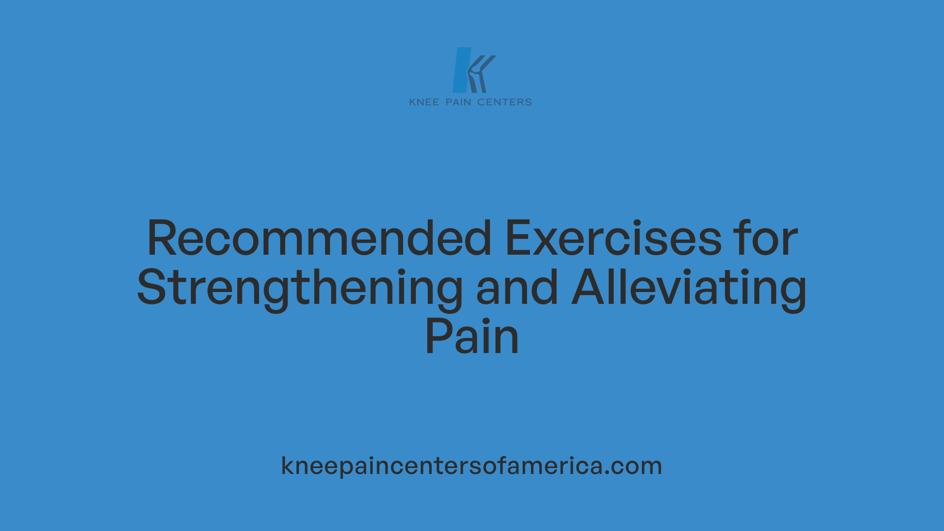 Recommended Exercises for Strengthening and Alleviating Pain