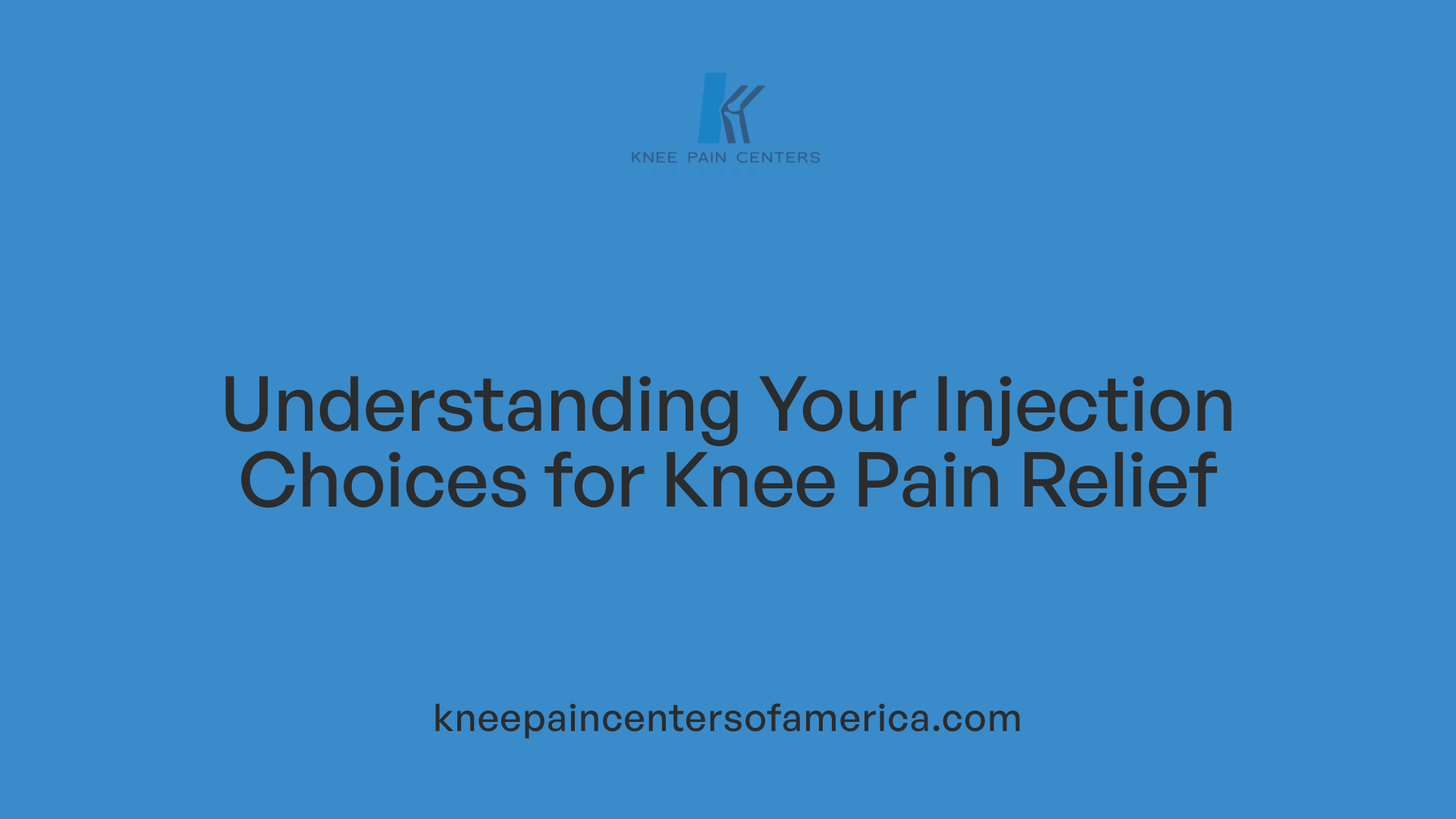 Understanding Your Injection Choices for Knee Pain Relief