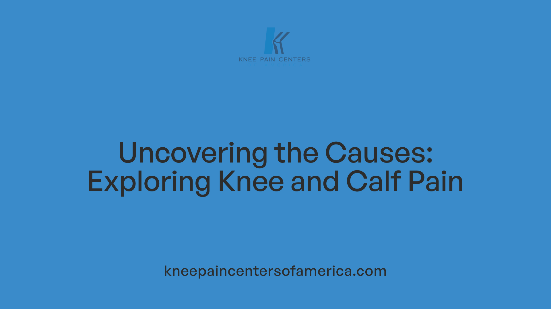Uncovering the Causes: Exploring Knee and Calf Pain