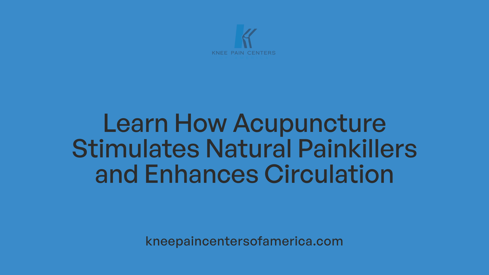Learn How Acupuncture Stimulates Natural Painkillers and Enhances Circulation