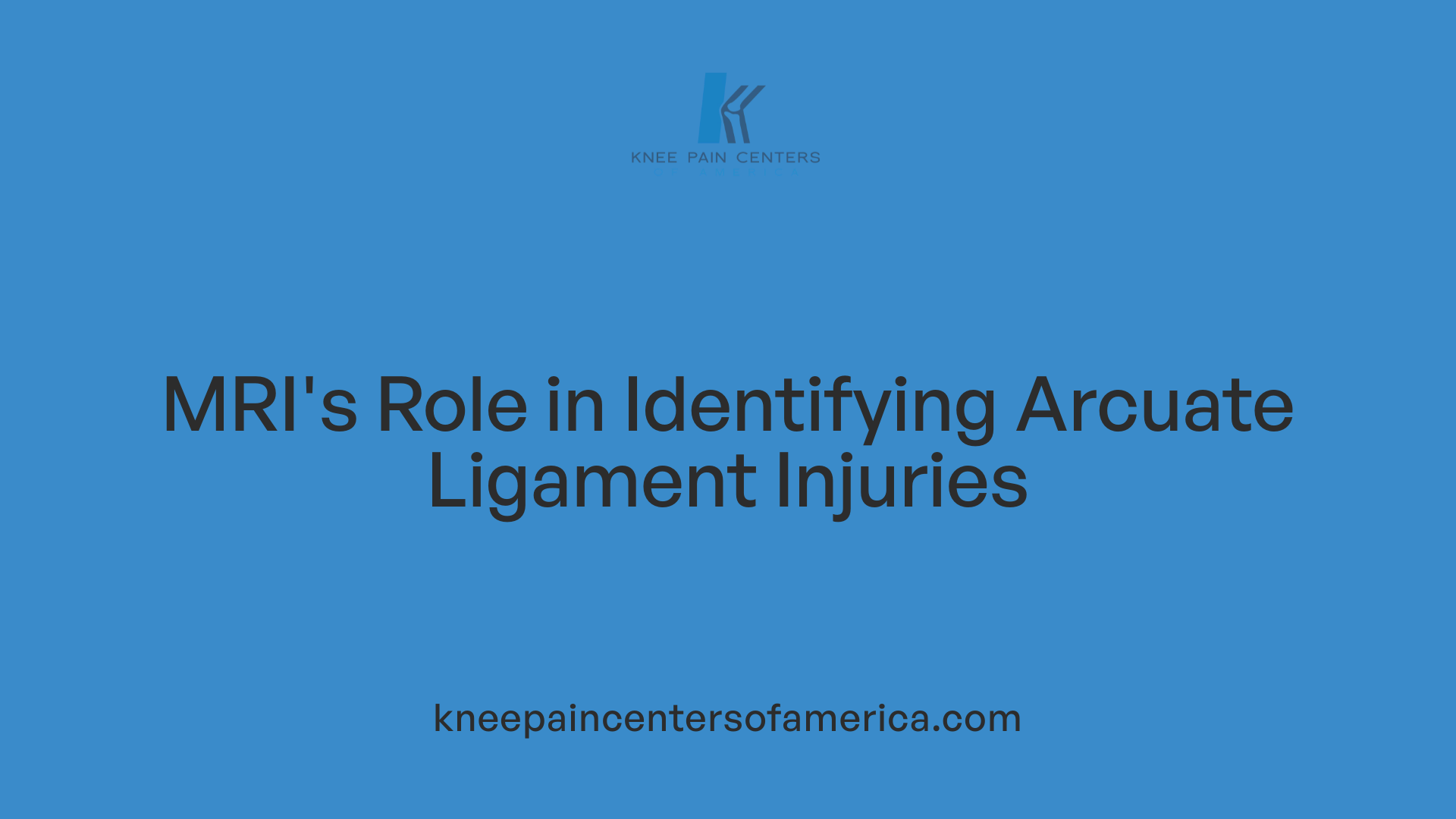 MRI's Role in Identifying Arcuate Ligament Injuries